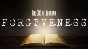 The God of Abraham - Forgiveness